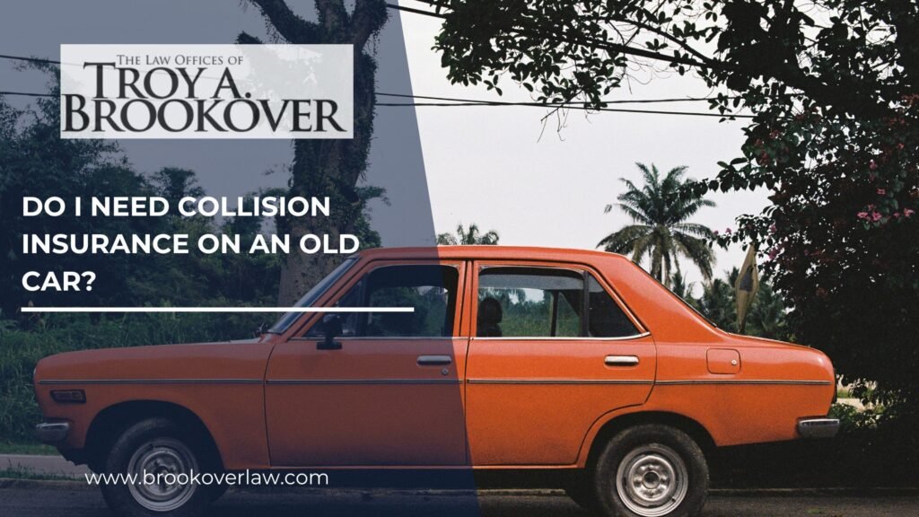 Should I Have Collision Insurance On A 10 Year Old Car?